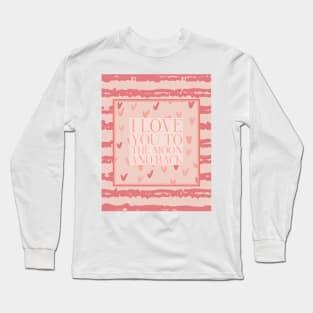 Love You To The Moon And Back Long Sleeve T-Shirt